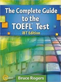 The Complete Guide to the TOEFL TEST iBT Edition + Audio CDs + Audio Scripts and Answer Keys